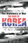 The Diplomacy of War: The Case of Korea - Graeme S. Mount