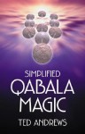 Simplified Qabala Magic - Ted Andrews