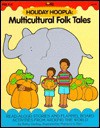 Holiday hoopla: Multicultural folk tales - Kathy Darling, Marilynn Barr