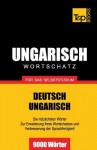 Ungarischer Wortschatz Fur Das Selbststudium - 9000 Worter - Andrey Taranov