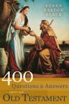 400 Questions & Answers about the Old Testament - Susan Easton Black