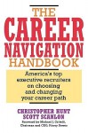 The Career Navigation Handbook - Christopher W. Hunt, Scott A. Scanion