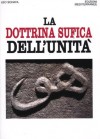 La dottrina Sufica dell'Unità - Leo Schaya, Pasquale Faccia