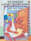 A Story Teller's World: Essays, Sketches, Stories - R.K. Narayan, Syd Harrex