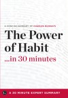 The Power of Habit ...in 30 Minutes - Charles Duhigg