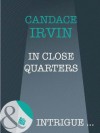 In Close Quarters (Mills & Boon Intrigue) - Candace Irvin