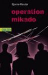 Operation Mikado - Bjarne Reuter