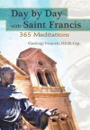 Day by Day with Saint Francis of Assisi: 365 Meditations - Gianluigi Pasquale, Francis of Assisi