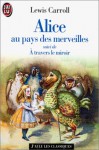 Alice Au Pays Des Merveilles ;(Suivi De) Á Travers Le Miroir - Lewis Carroll