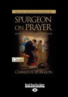 Spurgeon on Prayer: How to Converse with God (Large Print 16pt) - Charles H. Spurgeon