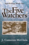 The Five Watchers - J. Cameron McClain