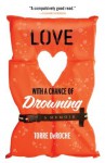 Love with a Chance of Drowning - Torre DeRoche