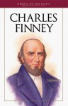 Charles Finney: The Great Revivalist (Heroes of the Faith (Barbour Paperback)) - Bonnie Harvey