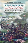 West Pointers and the Civil War: The Old Army in War and Peace - Wayne Wei-siang Hsieh