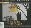 As the Earth Turns Silver - Alison Wong, Heather Bolton