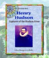 Henry Hudson: Explorer of the Hudson River - Arlene Bourgeois Molzahn