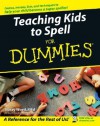 Teaching Kids to Spell For Dummies - Tracey Wood