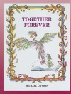 Together Forever: The Story About the Magician Who Didn't Want to Be Alone - Michael Laitman