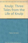 Knulp: Three Tales from the Life of Knulp - Hermann Hesse, Ralph Manheim