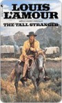 The Tall Stranger - Louis L'Amour