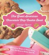 The Great American Chocolate Chip Cookie Book: Scrumptious Recipes & Fabled History From Toll House to Cookie Cake Pie - Carolyn Wyman