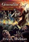 Generation Evil: A Novel of Witches and Reincarnation - Eric A. Shelman