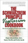 The Schwarzbein Principle Vegetarian Cookbook - Diana Schwarzbein, Evelyn Jacob Jaffe, Nancy Deville