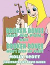 Broken Bones Are No Fun, But Broken Bones Won't Stop My Play! - Molly Scott, David Baker