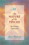 The Nature of the Psyche: Its Human Expression (A Seth Book) - Jane Roberts, Robert F. Butts