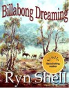 Billabong Dreaming (Book 2 Dreaming Billabong series) - Ryn Shell