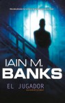 El Jugador (Cultura, #2) - Iain M. Banks