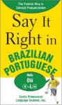 Say It Right in Brazilian Portuguese - Clyde Peters