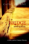 A Bridge Unbroken - Cathy Bryant