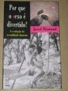 Por que o sexo é divertido? A evolução da sexualidade humana - Jared Diamond, Talita M. Rodrigues