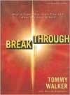 Breakthrough: How to Experience God's Presence When You Need it Most - Tommy Walker, Marcus Brotherton