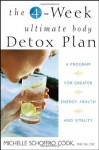 The 4-Week Ultimate Body Detox Plan: A Program for Greater Energy, Health, and Vitality - Michelle Schoffro Cook