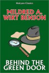 Behind the Green Door by Mildred A. Wirt - Mildred A. Wirt