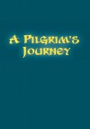 A Pilgrim's Journey - James Barrett