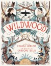 Wildwood (Wildwood Chronicles) - Colin Meloy, Carson Ellis