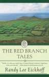 The Red Branch Tales (Ulster Cycle) - Randy Lee Eickhoff