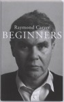 Beginners - Raymond Carver