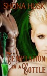 Temptation in a Bottle - Shona Husk