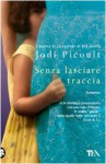 Senza lasciare traccia - Chiara Brovelli, Jodi Picoult