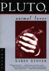 Pluto, Animal Lover - Laren Stover