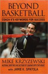 Beyond Basketball: Coach K's Keywords for Success - Mike Krzyzewski, Jamie K. Spatola