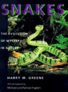 Snakes: The Evolution of Mystery in Nature - Harry W. Greene, Michael Fogden, Patricia Fogden