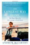 The Longest Way Home: One Man's Quest for the Courage to Settle Down - Andrew McCarthy