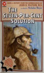 The Seven-Percent Solution: Being a Reprint from the Reminiscences of John H. Watson, MD - Nicholas Meyer