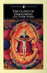 The Cloud of Unknowing and Other Works - Anonymous