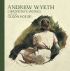 Andrew Wyeth, Christina's World, and the Olson House - Michael K. Komanecky, Otoyo Nakamura, The Farnsworth Art Museum